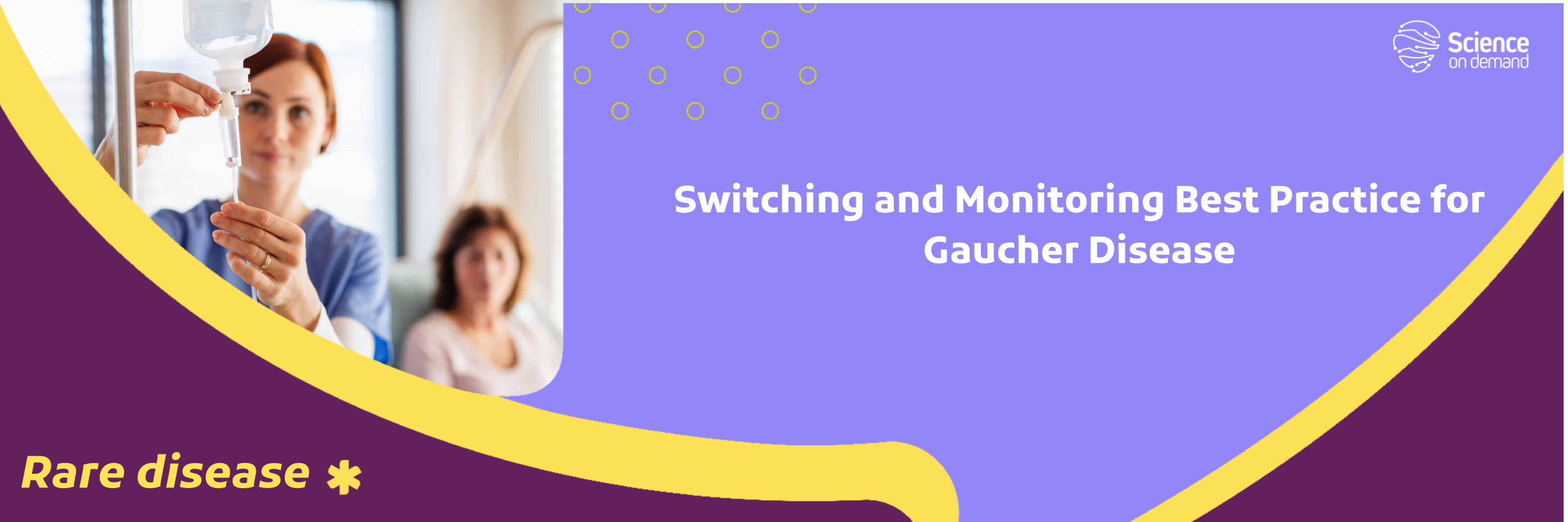 Switching and Monitoring Best Practice for Gaucher Disease